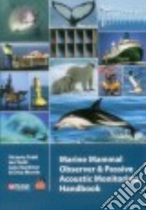 Marine Mammal Observer and Passive Acoustic Monitoring Handbook libro in lingua di Todd Victoria L. G., Todd Ian B., Gardiner Jane C., Morrin Erica C. N.