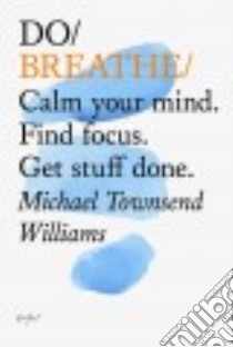 Do Breathe libro in lingua di Williams Michael Townsend