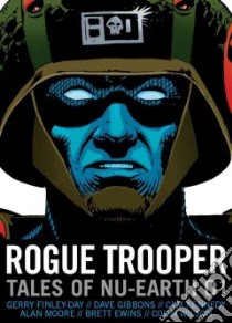 Rogue Trooper: Tales of Nu-earth 1 libro in lingua di Finley-Day Gerry, Gibbons Dave (ILT), Wilson Colin (ILT), Moore Alan, Ewins Brett (ILT)