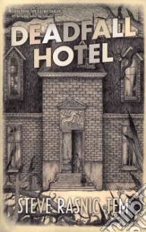 Deadfall Hotel libro in lingua di Tem Steve Rasnic