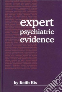 Expert Psychiatric Evidence libro in lingua di Rix Keth J. B. M.D.