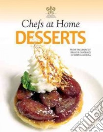 Chefs at Home Desserts libro in lingua di Chef Books (COR)