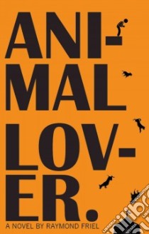 Animal Lover libro in lingua di Friel Raymond