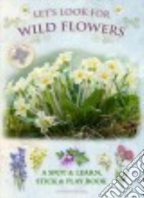 Let's Look for Wild Flowers libro in lingua di Pinnington Andrea, Buckingham Caz (ILT)