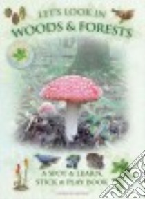 Let's Look in Woods & Forests libro in lingua di Pinnington Andrea Charlotte, Buckingham Caz (ILT)