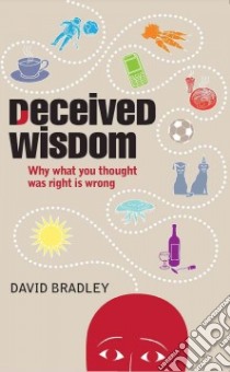 Deceived Wisdom libro in lingua di David Bradley