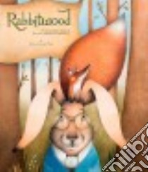 Rabbitwood libro in lingua di Grammont Noel, Garcia Ester (ILT), Fox Crevan (ILT)