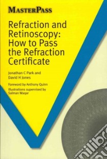 Refraction and Retinoscopy libro in lingua di Park Jonathan C., Jones David H., Quinn Anthony (FRW)
