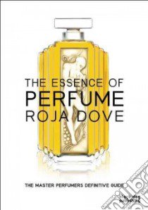 The Essence of Perfume libro in lingua di Dove Roja