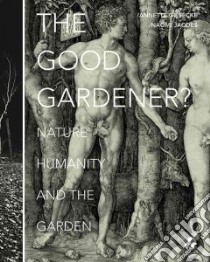 The Good Gardener? libro in lingua di Giesecke Annette, Jacobs Naomi