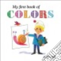 My First Book of Colors libro in lingua di Grée Alain (ILT)