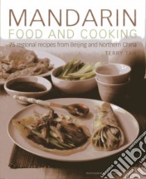 Mandarin Food and Cooking libro in lingua di Tan Terry, Brigdale Martin (PHT)