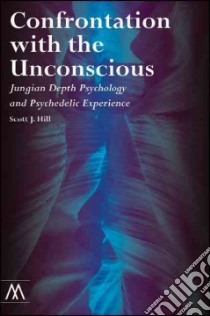 Confrontation With the Unconscious libro in lingua di Hill Scott J.