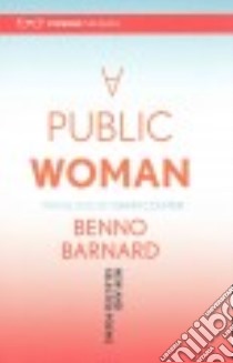A Public Woman libro in lingua di Barnard Benno, Colmer David (TRN)