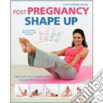 Post Pregnancy Shape Up libro in lingua di Gallagher-Mundy Chrissie