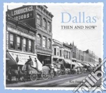 Dallas Then & Now libro in lingua di Fitzgerald Ken