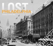 Lost Philadelphia libro in lingua di Mauger Edward Arthur, Skiba Bob