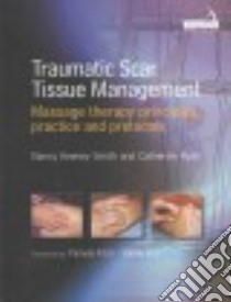 Traumatic Scar Tissue Management libro in lingua di Smith Nancy Keeney, Ryan Catherine, Fitch Pamela (FRW), Fritz Sandy (FRW)