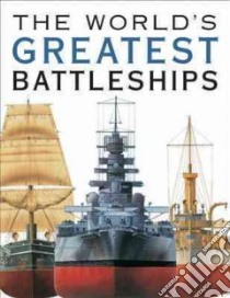 World's Greatest Battleships libro in lingua di David Ross