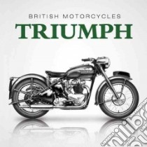 British Motorcycles Triumph libro in lingua di Demand Media Limited (COR)