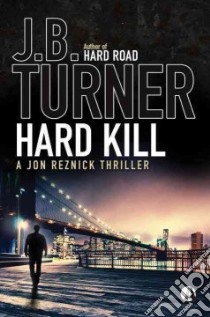 Hard Kill libro in lingua di Turner J. B.