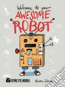 Welcome to Your Awesome Robot libro in lingua di Schwarz Viviane (ILT)