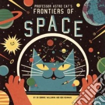 Professor Astro Cat's Frontiers of Space libro in lingua di Walliman Dominic, Newman Ben (ILT)