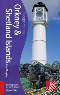 Footprint Focus Orkney & Shetland Islands libro in lingua di Murphy Alan
