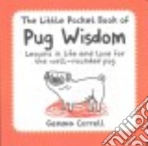 The Little Pocket Book of Pug Wisdom libro in lingua di Correll Gemma