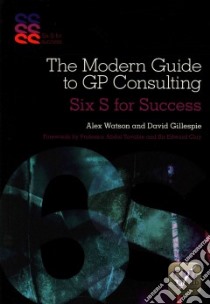 The Modern Guide to Gp Consulting libro in lingua di Watson Alex, Gillespie David, Tavabie Abdol (FRW), Clay Edward Sir (FRW)