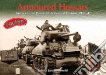 Armoured Hussars libro in lingua di Jarzembowski Janusz