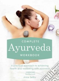 Complete Ayurveda libro in lingua di Selby Anna