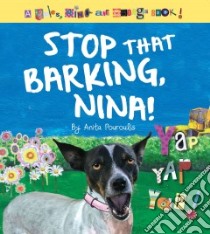 Stop That Barking, Nina! libro in lingua di Pouroulis Anita