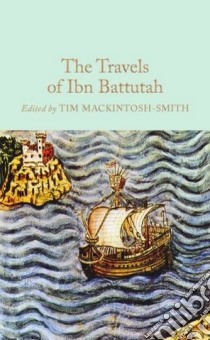 The Travels of Ibn Battutah libro in lingua di MacKintosh-Smith Tim