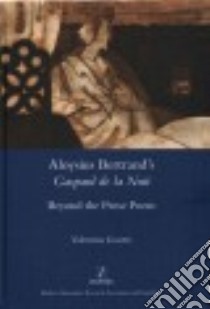 Aloysius Bertrand's Gaspard De La Nuit Beyond the Prose Poem libro in lingua di Gosettie Valentina