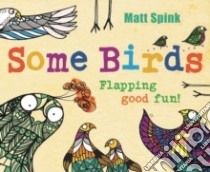 Some Birds libro in lingua di Matt Spink