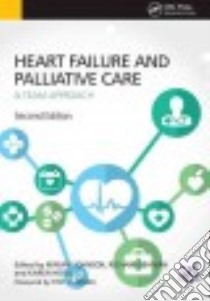 Heart Failure and Palliative Care libro in lingua di Johnson Miriam (EDT), Lehman Richard (EDT), Hogg Karen (EDT), Jaarsma Tiny (FRW)