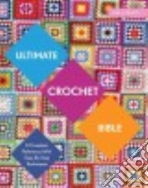 Ultimate Crochet Bible libro in lingua di Crowfoot Jane