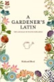 A Gardener's Latin libro in lingua di Bird Richard