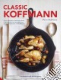 Classic Koffmann libro in lingua di Koffmann Pierre, Loftus David (PHT)
