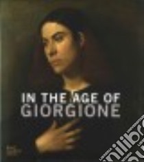 In the Age of Giorgione libro in lingua di Facchinetti Simone (CON), Galansino Arturo (CON)