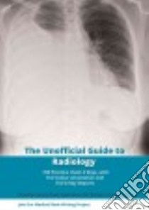 The Unofficial Guide to Radiology libro in lingua di Akhtar Mohammed Rashid, Ahmed Na'eem (EDT), Khan Nihad (EDT), Rodrigues Mark (EDT), Qureshi Zeshan (EDT)