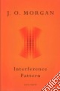 Interference Pattern libro in lingua di Morgan J. O.