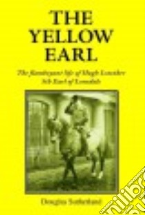 The Yellow Earl libro in lingua di Sutherland Douglas
