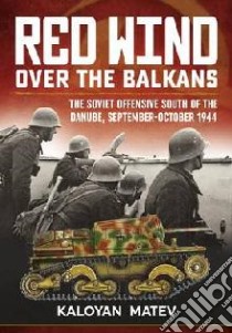 Red Wind Over the Balkans libro in lingua di Matev Kaloyan
