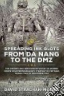 Spreading Ink Blots from Da Nang to the Dmz libro in lingua di Strachan-morris David