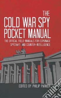 The Cold War Spy Pocket Manual libro in lingua di Parker Philip (COM)