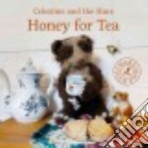 Honey for Tea libro in lingua di Celestine Karin