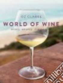 Oz Clarke's World of Wine libro in lingua di Clarke Oz