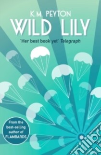 Wild Lily libro in lingua di K.M. Peyton